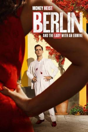 Berlin and the Lady with an Ermine (Season 01) Dual audio {Hindi-English} NF WEBSeries WEB-DL ESubs – 720p [500MB]