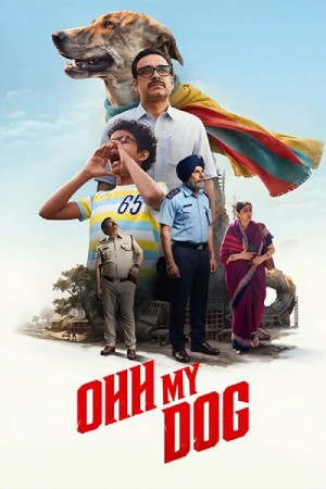 Ohh My Dog (2026) Hindi Movie WEB-DL ESubs – 480p [510MB] || 720p [1.3GB] || 1080p [3GB]