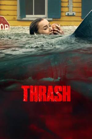 Thrash (2026) Dual audio {Hindi-English} Movie WEB-DL ESubs – 480p [340MB] || 720p [870MB] || 1080p [1.8GB]