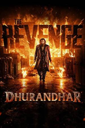 Dhurandhar The Revenge (2026) Hindi Movie WEB-DL ESubs – 480p [750MB] || 720p [2.2GB] || 1080p [4.8GB]
