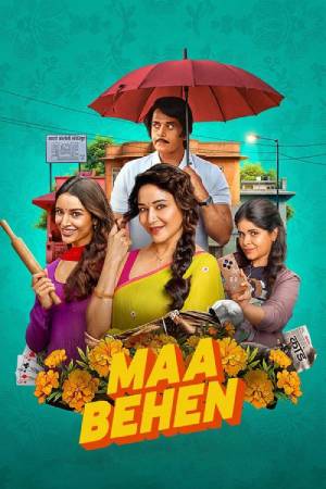 Maa Behen (2026) Hindi Movie WEB-DL ESubs – 480p [450MB] || 720p [1.1GB] || 1080p [2.5GB]