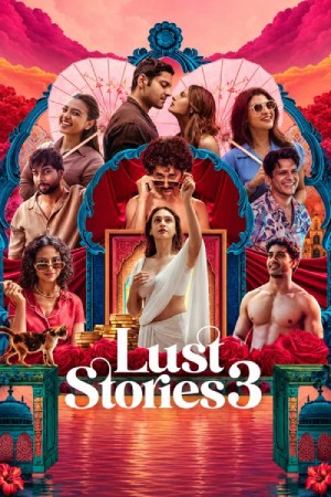 Lust Stories 3 (2026) Hindi Movie WEB-DL ESubs – 480p [570MB] || 720p [1.4GB] || 1080p [3.3GB]
