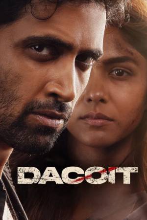 Dacoit: A Love Story (2026) Hindi Movie WEB-DL ESubs – 480p [510MB] || 720p [1.3GB] || 1080p [3GB]