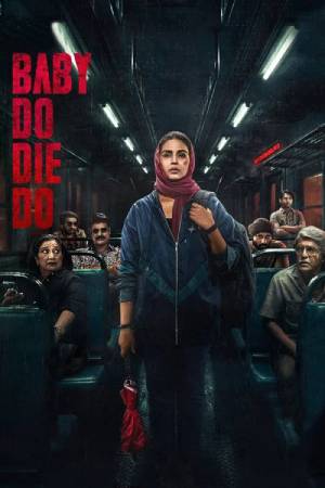Baby Do Die Do (2026) Hindi Movie HQ-HDTC – 480p [420MB] || 720p [1GB] || 1080p [2.4GB]
