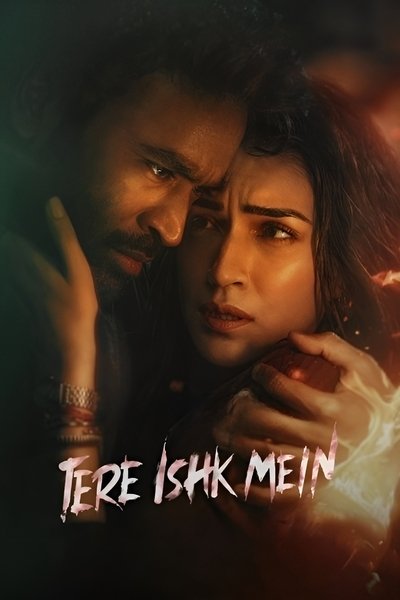 Tere Ishk Mein (2025) Dual audio {Hindi-Tamil} Movie WEB-DL ESubs – 480p [500MB] || 720p [1.3GB] || 1080p [3.2GB]