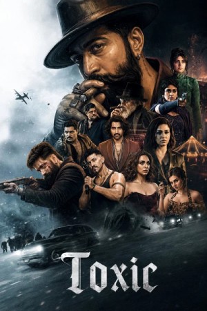 Toxic (2026) Multi Audio {Hindi-Kannada-Tamil-Telugu} Movie V2 HQ-HDTC – 480p [820MB] || 720p [2GB] || 1080p [4.4GB]