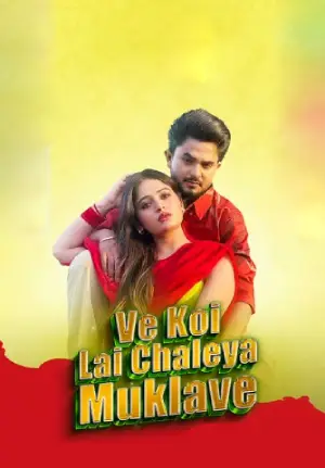 Ve Koi Le Chaleya Muklave (2025) 4K AMZN WEB-DL Punjabi 2160p HEVC DDP 2.0 ESub Ve Koi Le Chaleya Muklave (2025) 4K AMZN WEB-DL Punjabi 2160p HEVC DDP 2.0 ESub